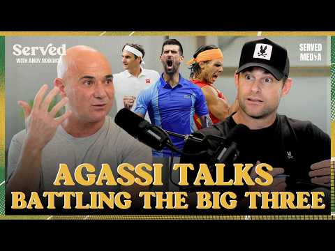 Andre Agassi talks Playing The Big 3 | Served with Andy Roddick