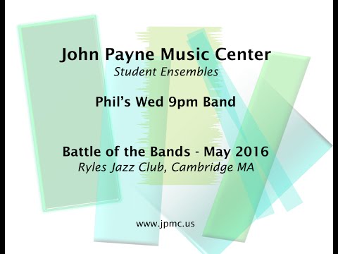 John Payne Music Center - Battle of the Bands - 5/15/2016 - Phil’s Wed 9pm Band