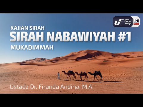 Sirah Nabawiyah #1 - Mukadimah - Ust Dr. Firanda Andirja, Lc, M.A.