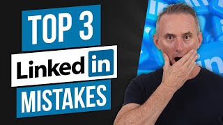 Top 3 Mistakes That Make You Invisible on LinkedIn