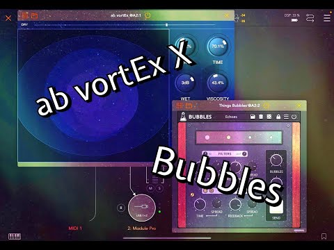 ab vortEx X - Spacial Spacetime Designer & Bubbles - Sparkling Filterbank Delay - iPad Demo