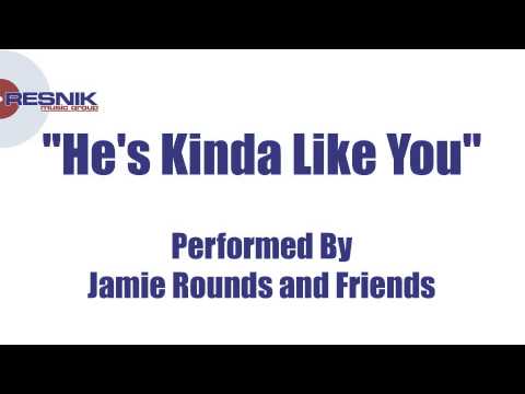 Jamie Rounds and Friends- He's Kinda Like You
