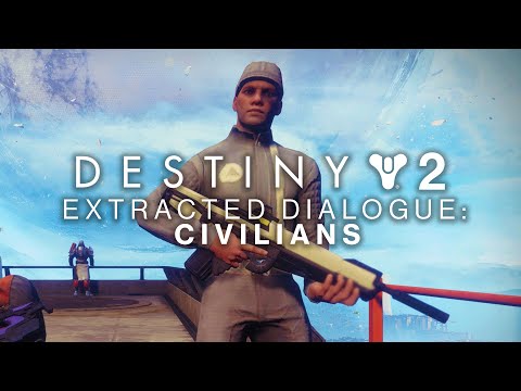 Destiny 2 - Civilian Dialogue [Before Beyond Light]