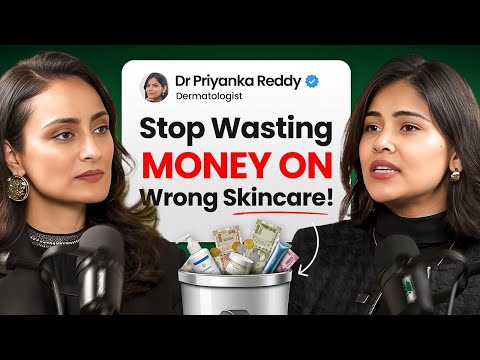 SKIN CARE THAT WORKS| Dermatologists explain what your skin needs ft. Dr. Priyanka Reddy Ep.12
