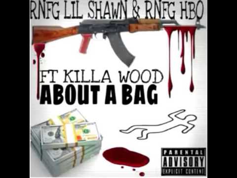 69Killa Wood x RNFG Lil Shawn x RNFG HBO - About A Bag