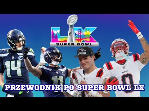 ZAPOWIEDŹ SUPER BOWL LX: CO TRZEBA WIEDZIEĆ PRZED REWANŻEM SEATTLE SEAHAWKS vs NEW ENGLAND PATRIOTS?