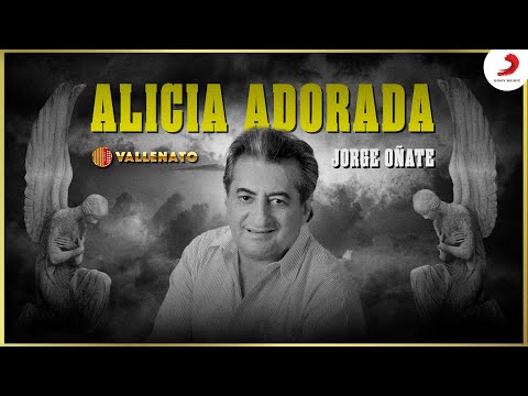 Alicia Adorada, Jorge Oñate - Letra Oficial