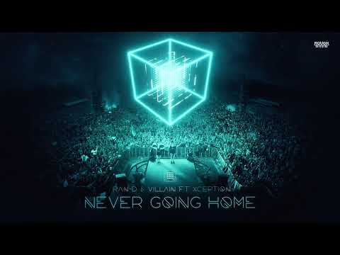 Ran-D & Villain ft. Xception - Never Going Home (OUT NOW)