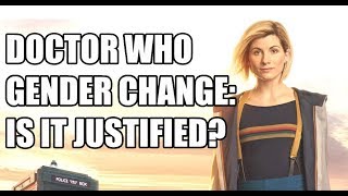 Doctor Who Gender Change: Is it Justified?