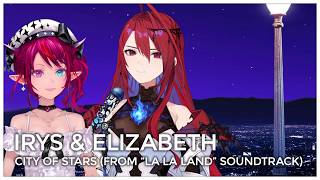 City of Stars (Mashup Edit/Duet Mix) - IRyS & Elizabeth Rose Bloodflame