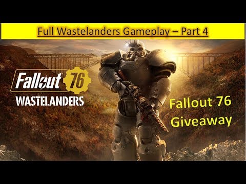 Fallout 76 Wastelanders Full Gameplay Walkthrough – Part 4 (Fallout 76 Giveaway)