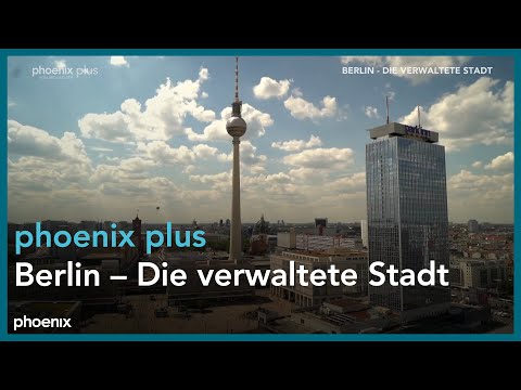 phoenix plus: Berlin – Die verwaltete Stadt