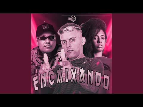 Encaixando (feat. Mc Pikachu & Mc Nick)