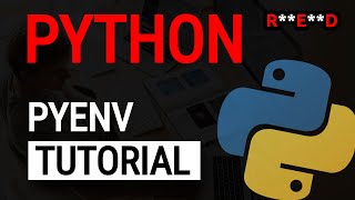 Python PyEnv Tutorial: How to Install any Python Version with PyEnv