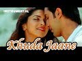 Khuda Jaane Instrumental Song