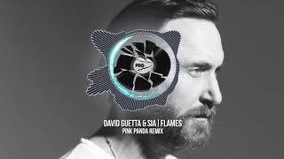 David Guetta &amp; Sia - Flames (Pink Panda Remix)
