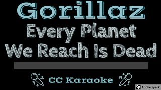 Gorillaz • Every Planet We Reach Is Dead (CC) [Karaoke Instrumental Lyrics]