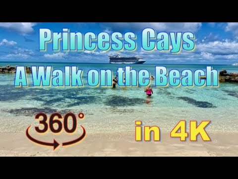 360° Princess Cays - Walk on the Beach in 4K