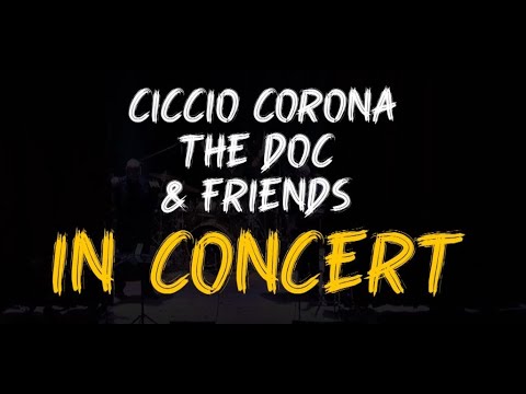 CICCIO CORONA , THE DOC & FRIENDS (25-5-2022)