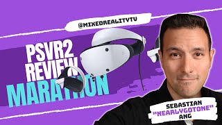 PSVR 2 REVIEW MARATHON