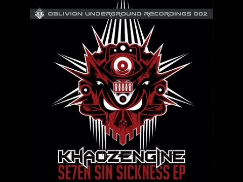 KHAOZ ENGINE - SE7EN SIN SICKNESS (OBLIVION002)