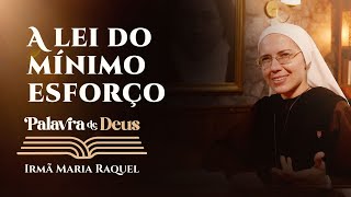 Palavra de Deus | A lei do mínimo esforço (Lc 13,22-30) Ir. Maria Raquel 30/10