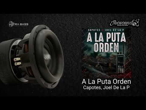 A La Puta Orden (Epicenter) - Capotes × Joel De L P