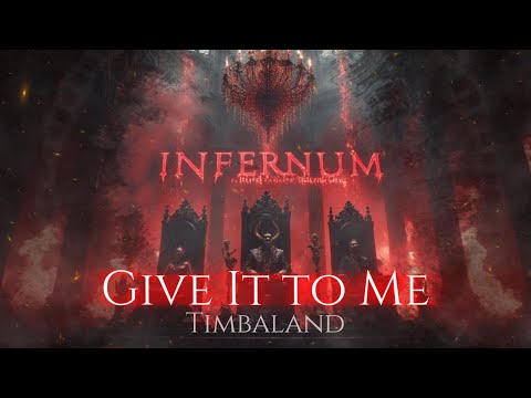 Timbaland - Give It To Me [Epic Dark Techno] [INFERNUM]