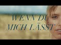 LEA - Wenn Du Mich Lässt (Official Video)