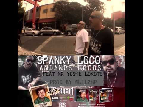 Spanky Loco Andamos Locos feat Mr Yosi Lokote Promo* FILMED IN BRAZIL