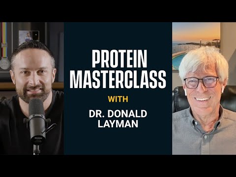 Protein Masterclass with my PhD Advisor Dr. Donald Layman | Episode 4