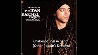 Chalomot Shel Acherim (Other People&#39;s Dreams)
