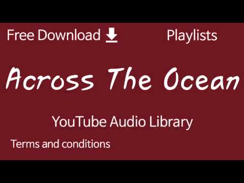 Across The Ocean | YouTube Audio Library