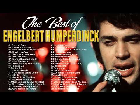 Engelbert Humperdinck Best Songs Full Album - Engelbert Humperdinck Best Songs