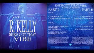 R. Kelly - She&#39;s Got That Vibe (Extended LP Version) [New Jack Swing]