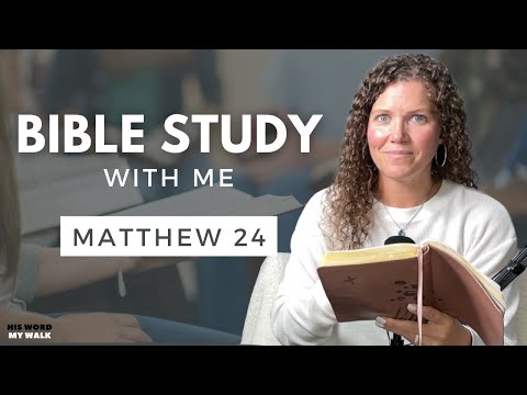 Matthew 24 | When Will Jesus Return? [Bible Study WITH ME]