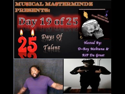 Mu$ical Ma$terMindz Presents - Day 19 of 25 (25 Days Of Talent)