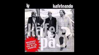 Kafe pa 3 -   Todo el tiempo del mundo - Kafeteando