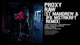 Proxy - Raw (St Mandrew & JFK MSTRKRFT Remix) [Turbo-139]