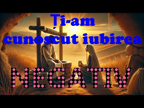 Ți-am cunoscut iubirea - NEGATIV