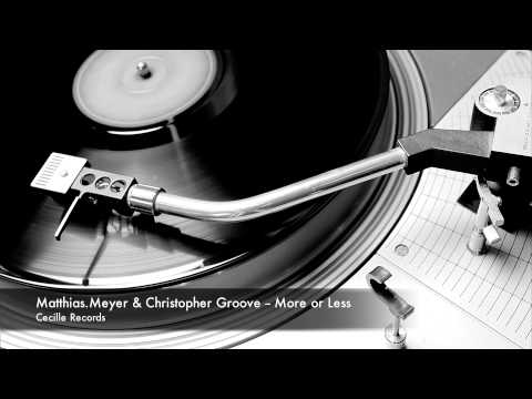 Matthias Meyer & Christopher Groove - More or Less
