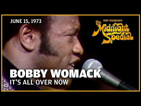 It's All Over Now - Bobby Womack | The Midnight Special