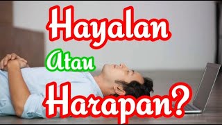 Download lagu Penting! Kenali Bedanya antara Harapan dan Angan-angan mp3