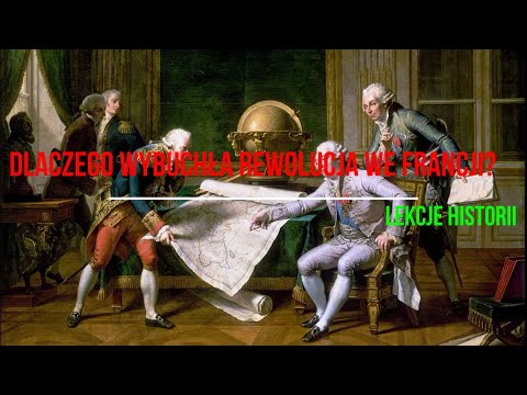 Dlaczego wybuchła rewolucja we Francji w 1789 r.? (Rewolucja francuska 1/5)