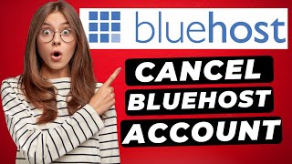 How To Cancel Bluehost Account + Get a Refund! (2024) 🔥