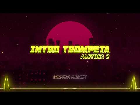 INTRO TROMPETA ALETOSA 2 - RKT - MISTER REMIX
