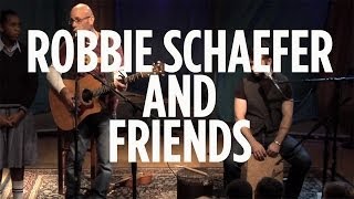 Robbie Schaefer and Friends 