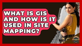 What Is GIS And How Is It Used In Site Mapping? - Archaeology Quest