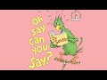 Kids Book Read Aloud Oh Say Can You Say By Dr Seuss Children Books Read Along Reading Story