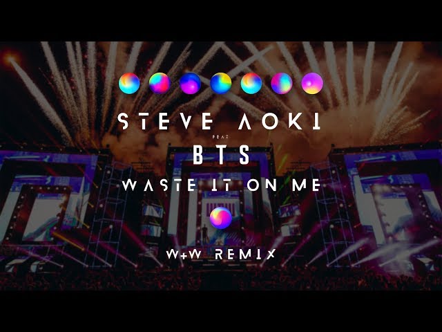 Steve Aoki Feat. Bts - Waste It On Me (W&w Remix)